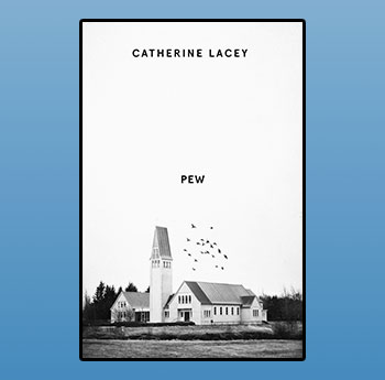 Pew gan Catherine Lacey (Granta)