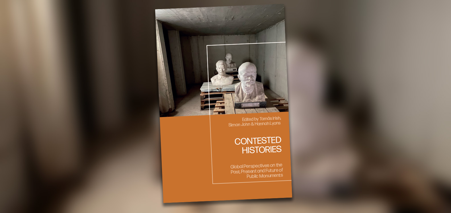 Llun o glawr blaen y llyfr, Contested Histories: Global Perspectives on the Past, Present and Future of Public Monuments.